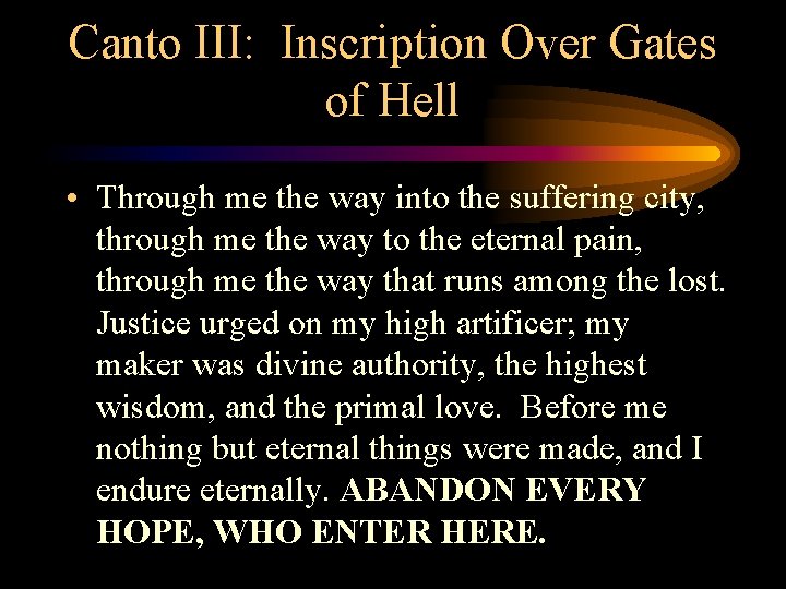 Canto III: Inscription Over Gates of Hell • Through me the way into the