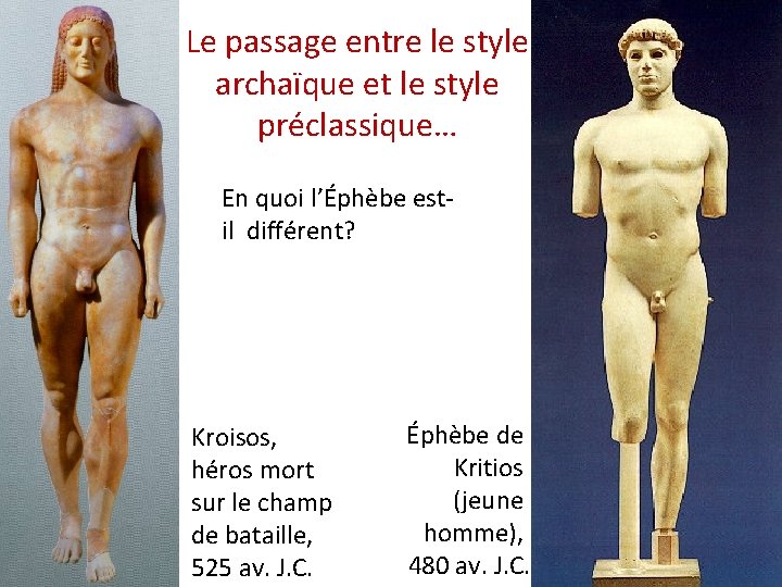 Le passage entre le style archaïque et le style préclassique… En quoi l’Éphèbe estil