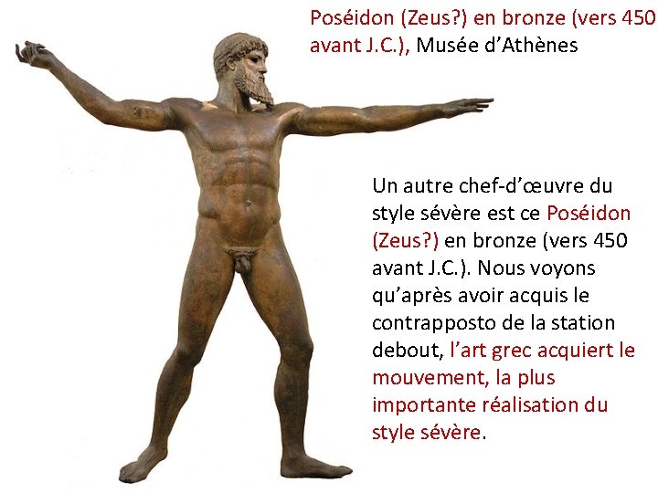 Poséidon (Zeus? ) en bronze (vers 450 avant J. C. ), Musée d’Athènes Un