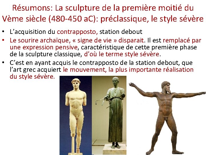 Résumons: La sculpture de la première moitié du Vème siècle (480 -450 a. C):