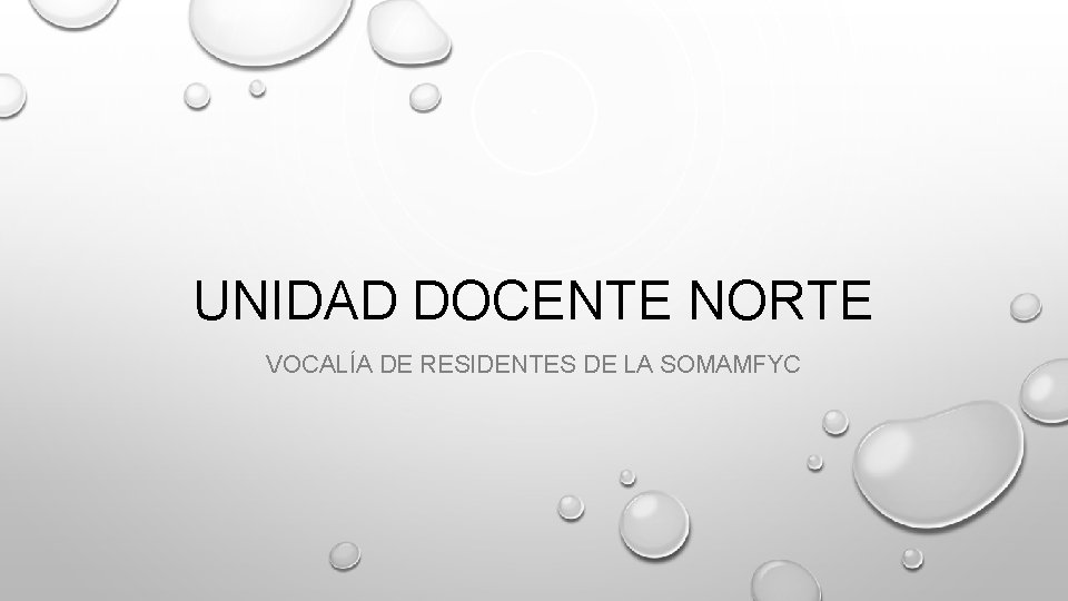 UNIDAD DOCENTE NORTE VOCALÍA DE RESIDENTES DE LA SOMAMFYC 