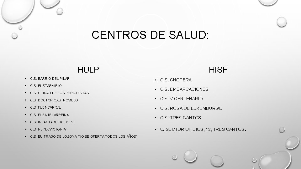 CENTROS DE SALUD: HULP HISF • C. S. BARRIO DEL PILAR • C. S.