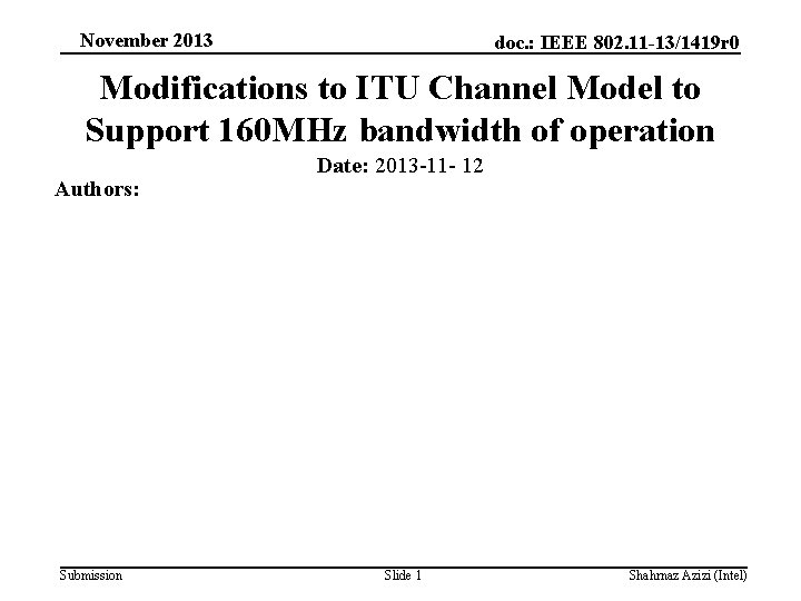 November 2013 doc. : IEEE 802. 11 -13/1419 r 0 Modifications to ITU Channel