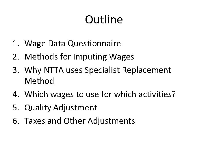 Outline 1. Wage Data Questionnaire 2. Methods for Imputing Wages 3. Why NTTA uses