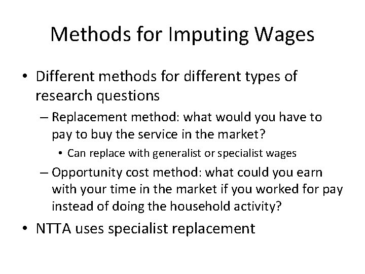 Methods for Imputing Wages • Different methods for different types of research questions –