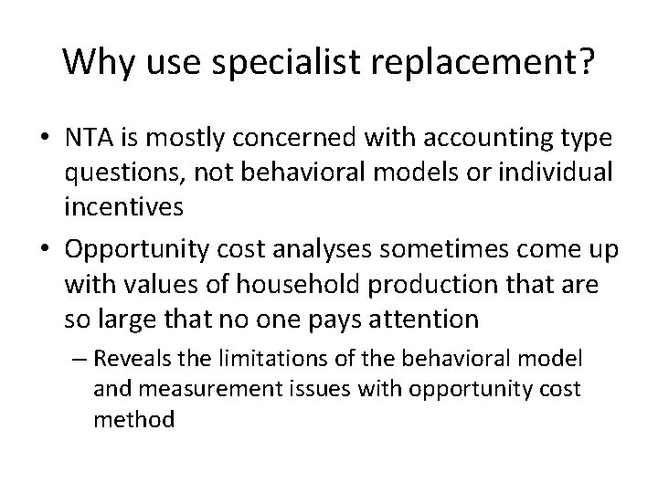 Why use specialist replacement? • NTA is mostly concerned with accounting type questions, not