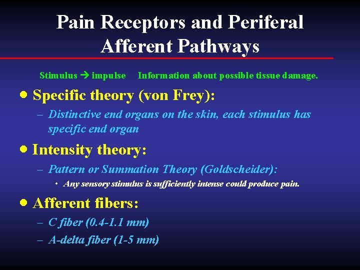 Pain Receptors and Periferal Afferent Pathways Stimulus impulse Information about possible tissue damage. ·