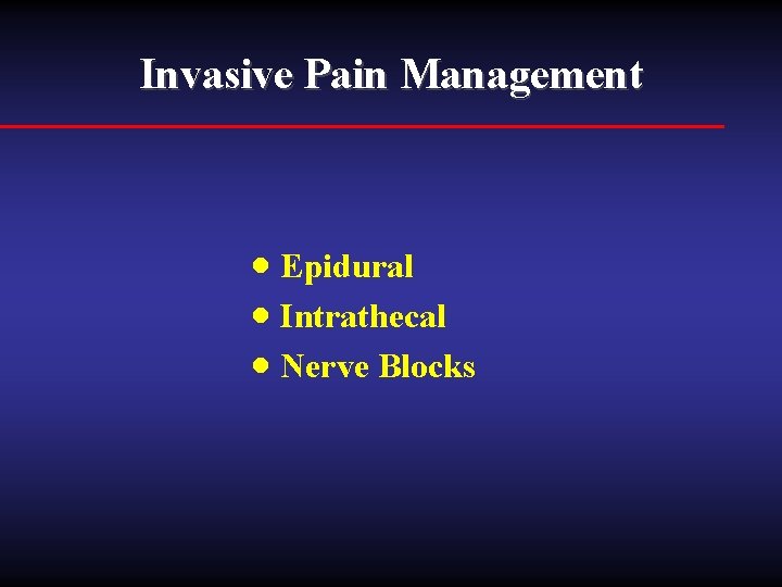 Invasive Pain Management · Epidural · Intrathecal · Nerve Blocks 