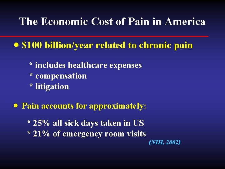 The Economic Cost of Pain in America · $100 billion/year related to chronic pain