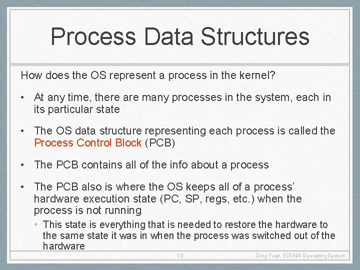 Process Data Structures How does the OS represent a process in the kernel? •