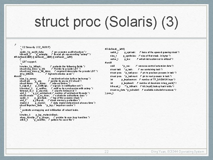 struct proc (Solaris) (3) /* * C 2 Security (C 2_AUDIT) */ caddr_t p_audit_data;