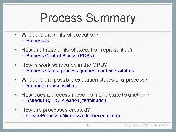 Process Summary • What are the units of execution? • Processes • How are