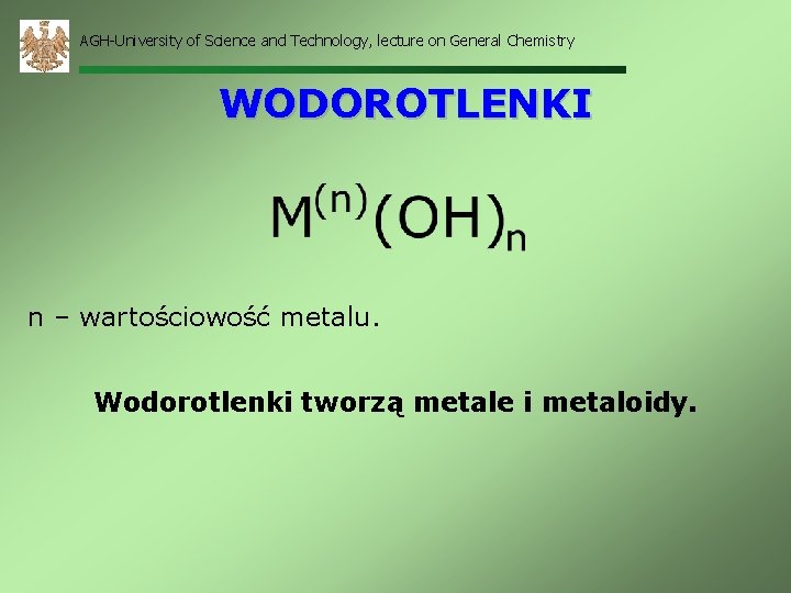 AGH-University of Science and Technology, lecture on General Chemistry WODOROTLENKI n – wartościowość metalu.