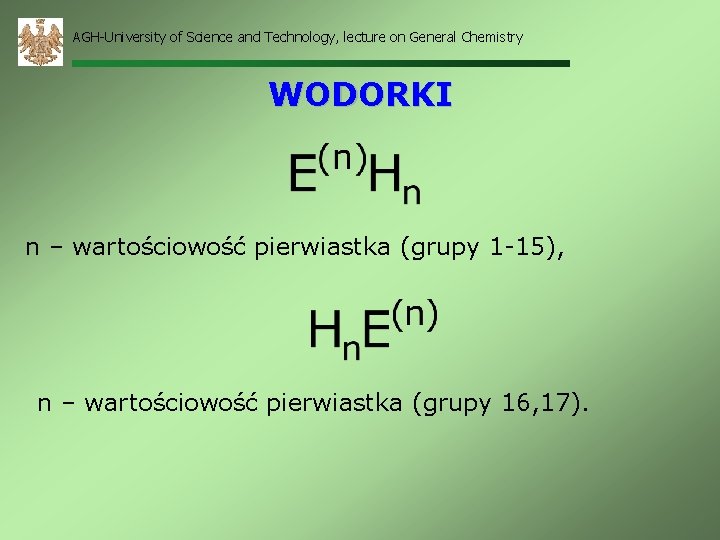 AGH-University of Science and Technology, lecture on General Chemistry WODORKI n – wartościowość pierwiastka