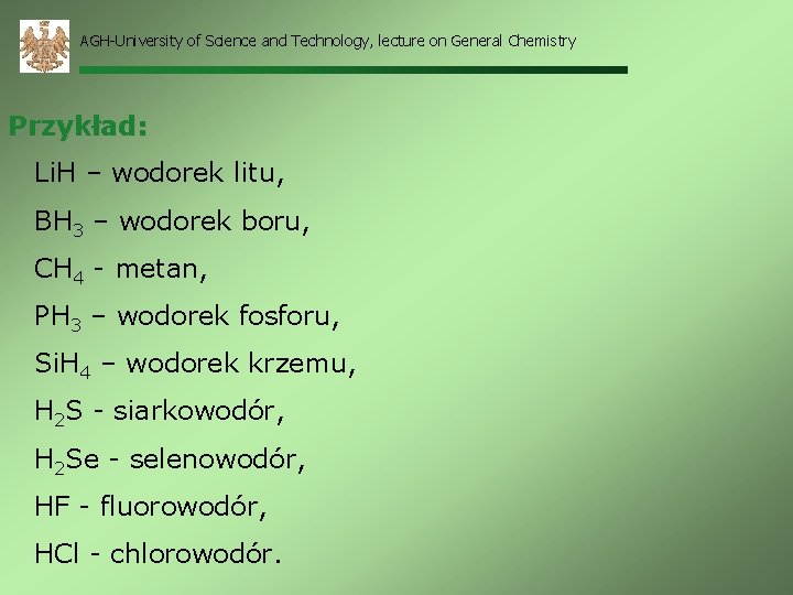 AGH-University of Science and Technology, lecture on General Chemistry Przykład: Li. H – wodorek