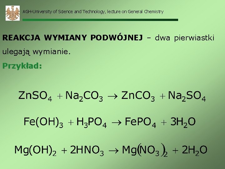 AGH-University of Science and Technology, lecture on General Chemistry REAKCJA WYMIANY PODWÓJNEJ – dwa