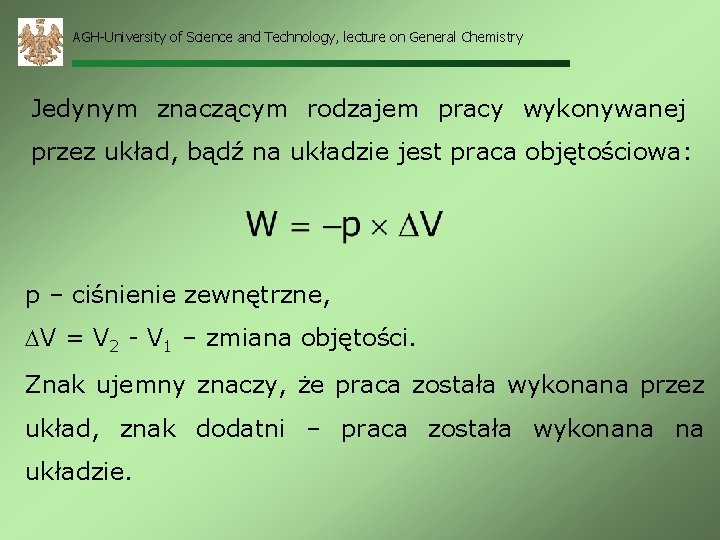 AGH-University of Science and Technology, lecture on General Chemistry Jedynym znaczącym rodzajem pracy wykonywanej