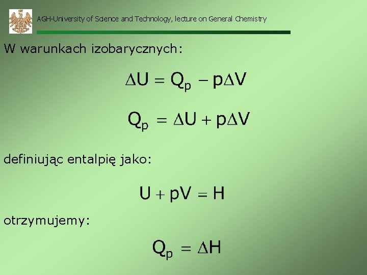 AGH-University of Science and Technology, lecture on General Chemistry W warunkach izobarycznych: definiując entalpię