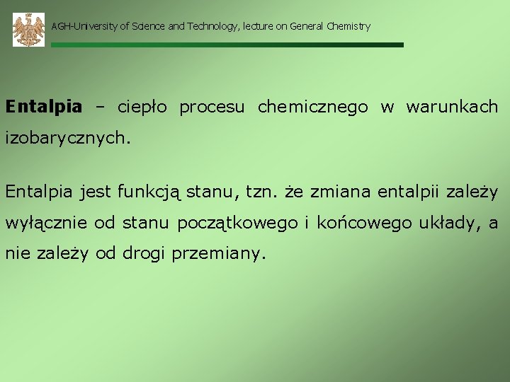 AGH-University of Science and Technology, lecture on General Chemistry Entalpia – ciepło procesu chemicznego