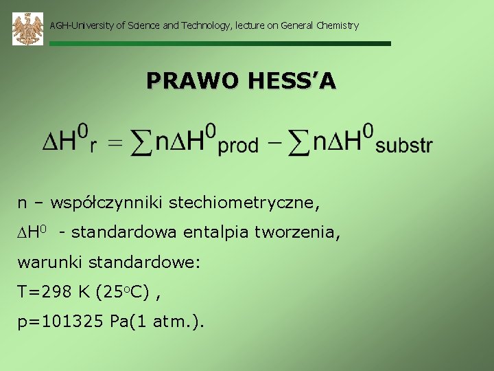 AGH-University of Science and Technology, lecture on General Chemistry PRAWO HESS’A n – współczynniki