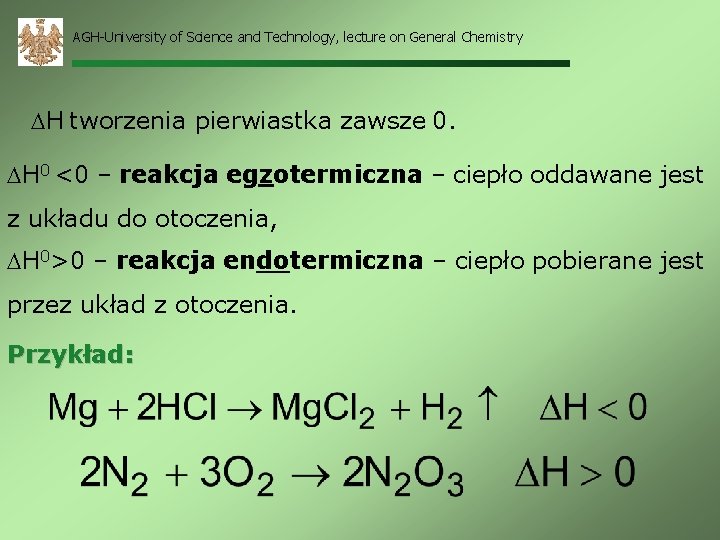 AGH-University of Science and Technology, lecture on General Chemistry H tworzenia pierwiastka zawsze 0.