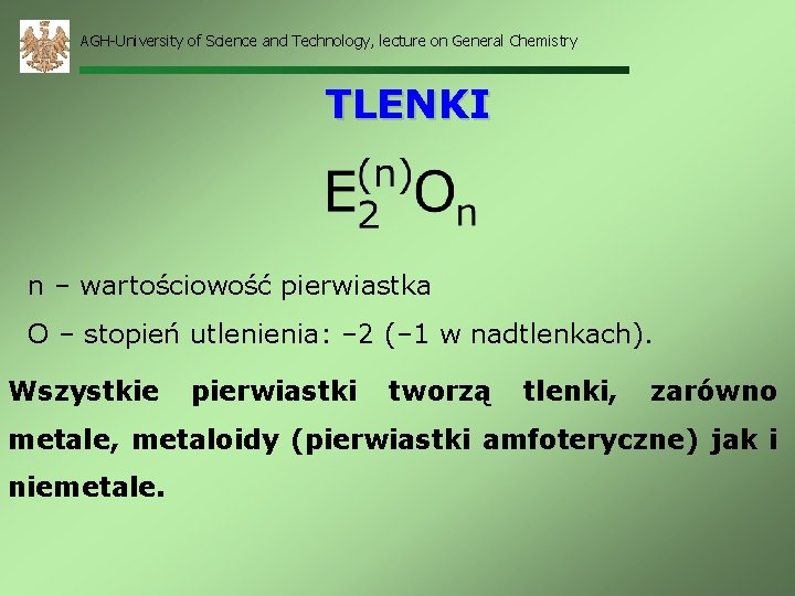AGH-University of Science and Technology, lecture on General Chemistry TLENKI n – wartościowość pierwiastka