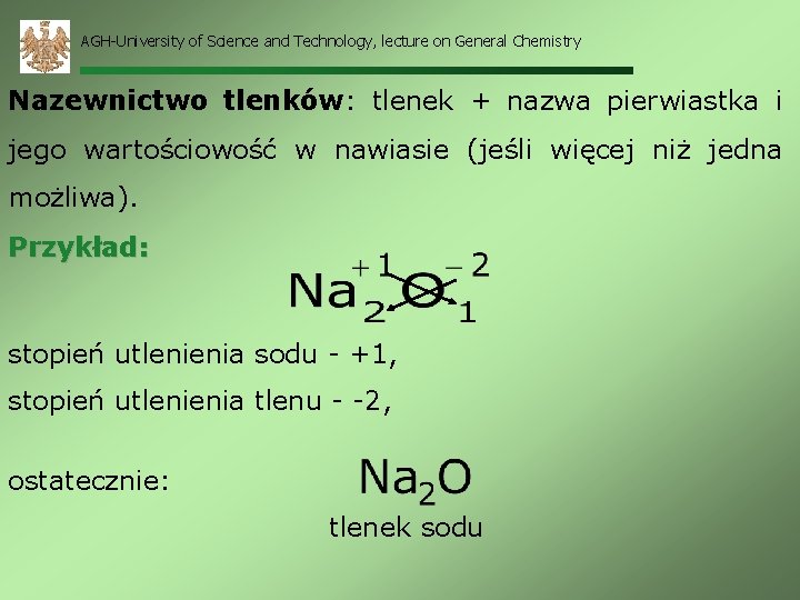 AGH-University of Science and Technology, lecture on General Chemistry Nazewnictwo tlenków: tlenek + nazwa