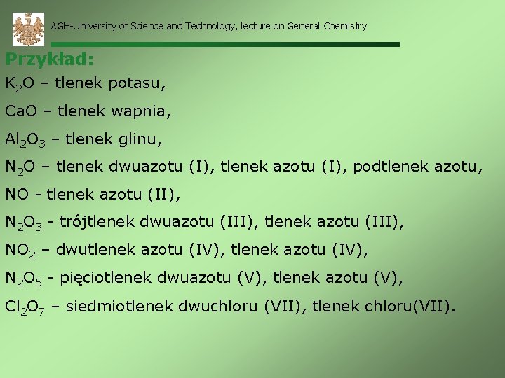 AGH-University of Science and Technology, lecture on General Chemistry Przykład: K 2 O –