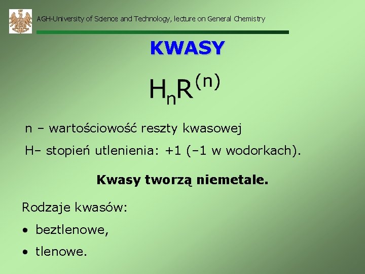 AGH-University of Science and Technology, lecture on General Chemistry KWASY n – wartościowość reszty