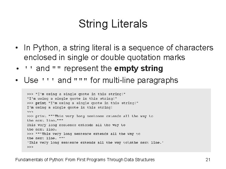 String Literals • In Python, a string literal is a sequence of characters enclosed String Literals • In Python, a string literal is a sequence of characters enclosed