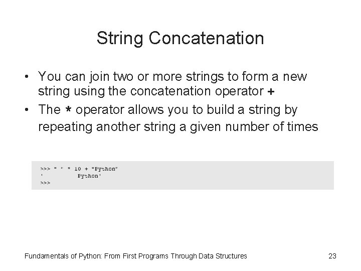 String Concatenation • You can join two or more strings to form a new String Concatenation • You can join two or more strings to form a new