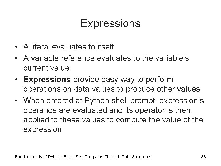 Expressions • A literal evaluates to itself • A variable reference evaluates to the Expressions • A literal evaluates to itself • A variable reference evaluates to the