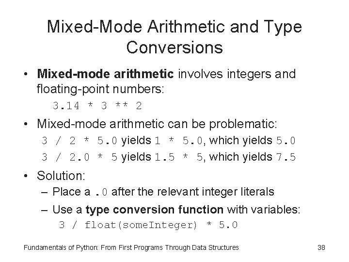 Mixed-Mode Arithmetic and Type Conversions • Mixed-mode arithmetic involves integers and floating-point numbers: 3. Mixed-Mode Arithmetic and Type Conversions • Mixed-mode arithmetic involves integers and floating-point numbers: 3.