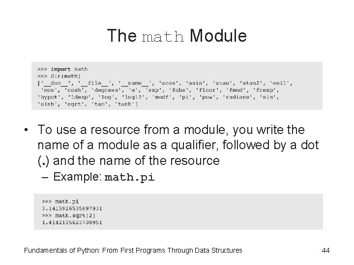 The math Module • To use a resource from a module, you write the The math Module • To use a resource from a module, you write the