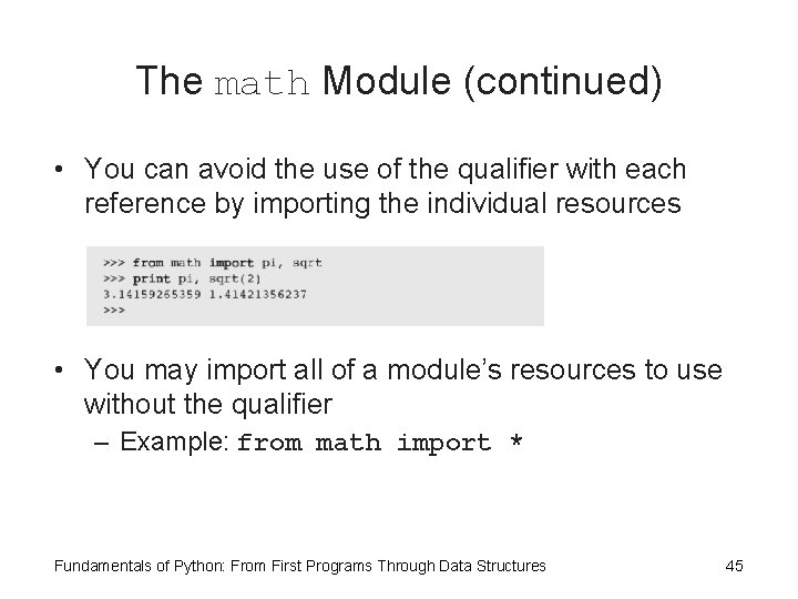 The math Module (continued) • You can avoid the use of the qualifier with The math Module (continued) • You can avoid the use of the qualifier with