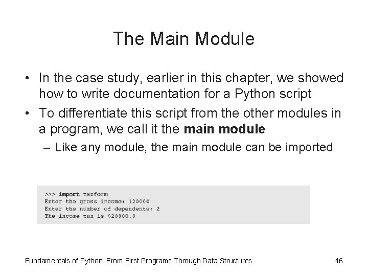 The Main Module • In the case study, earlier in this chapter, we showed The Main Module • In the case study, earlier in this chapter, we showed