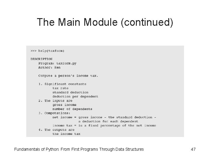 The Main Module (continued) Fundamentals of Python: From First Programs Through Data Structures 47 The Main Module (continued) Fundamentals of Python: From First Programs Through Data Structures 47