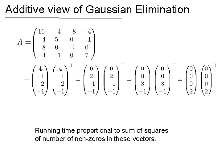 Additive view of Gaussian Elimination Running time proportional to sum of squares of number