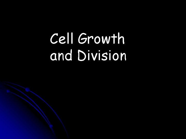 Cell Growth and Division 