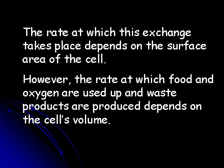 The rate at which this exchange takes place depends on the surface area of