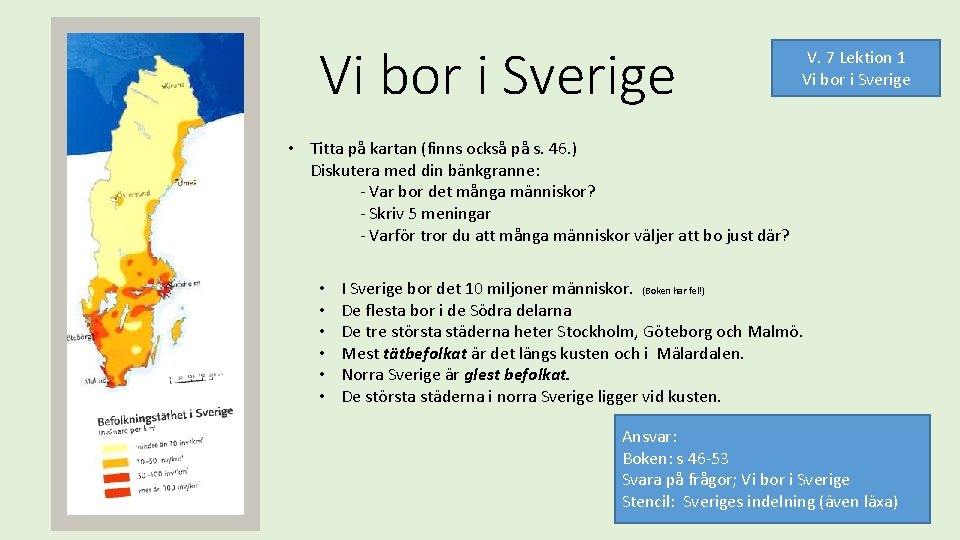 Vi bor i Sverige V. 7 Lektion 1 Vi bor i Sverige • Titta