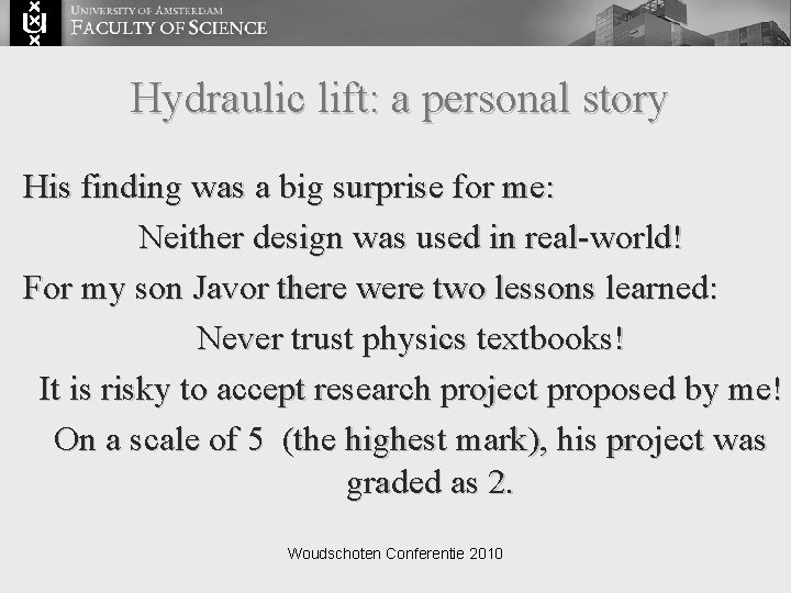 Hydraulic lift: a personal story His finding was a big surprise for me: Neither