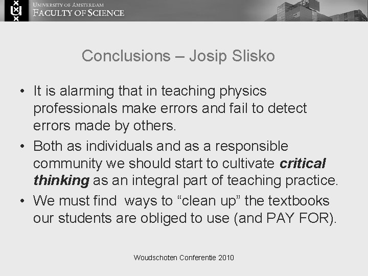 Conclusions – Josip Slisko • It is alarming that in teaching physics professionals make
