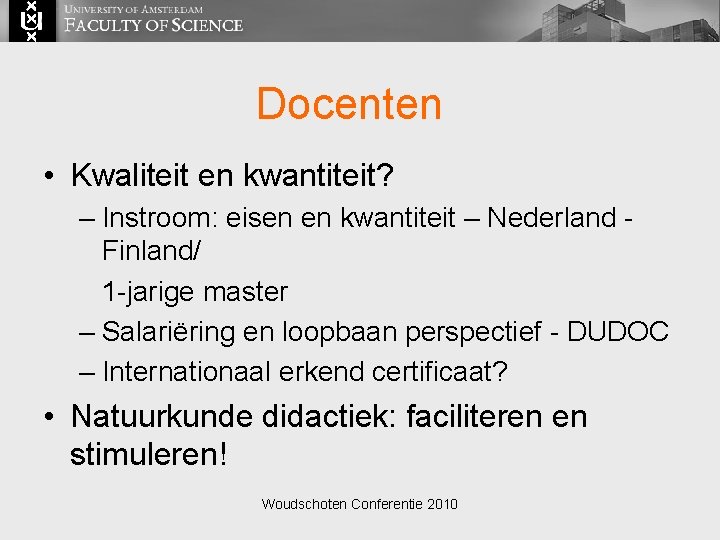 Docenten • Kwaliteit en kwantiteit? – Instroom: eisen en kwantiteit – Nederland Finland/ 1