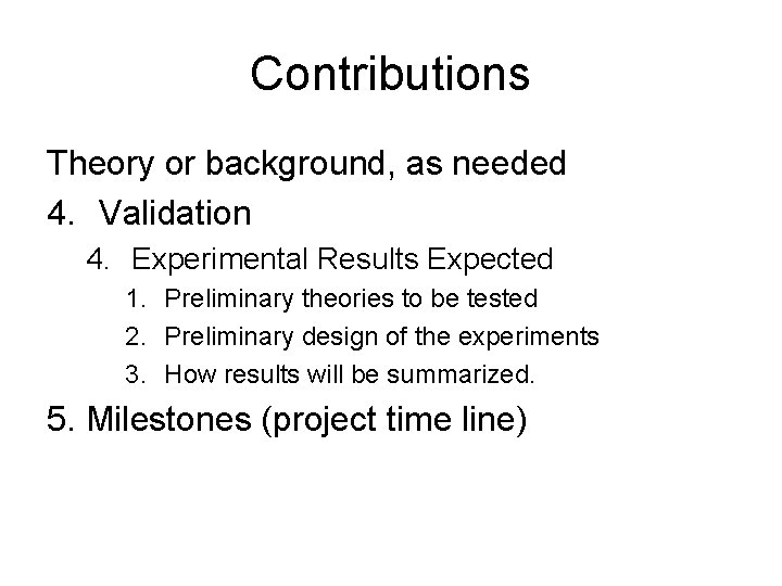 Contributions Theory or background, as needed 4. Validation 4. Experimental Results Expected 1. Preliminary