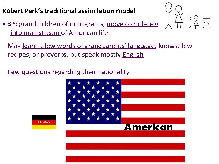 Robert Park’s traditional assimilation model • 3 rd: grandchildren of immigrants, move completely into Robert Park’s traditional assimilation model • 3 rd: grandchildren of immigrants, move completely into