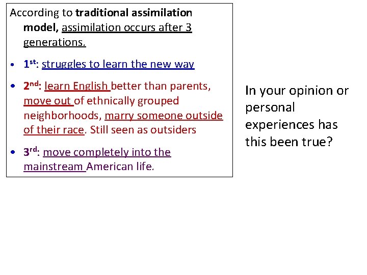 According to traditional assimilation model, assimilation occurs after 3 generations. • 1 st: struggles According to traditional assimilation model, assimilation occurs after 3 generations. • 1 st: struggles