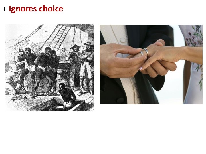 3. Ignores choice 3. Ignores choice