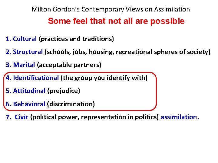 Milton Gordon’s Contemporary Views on Assimilation Some feel that not all are possible 1. Milton Gordon’s Contemporary Views on Assimilation Some feel that not all are possible 1.
