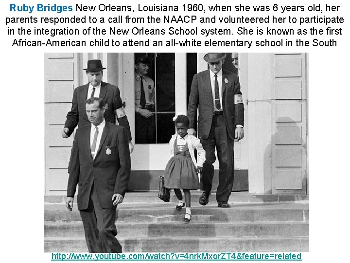 Ruby Bridges New Orleans, Louisiana 1960, when she was 6 years old, her parents Ruby Bridges New Orleans, Louisiana 1960, when she was 6 years old, her parents